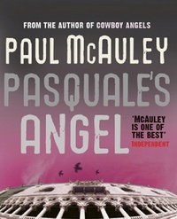 Paul McAuley - Pasquale's Angel.