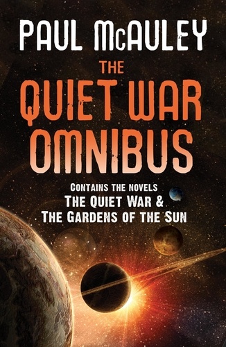 The Quiet War Omnibus. The Quiet War and Gardens of the Sun