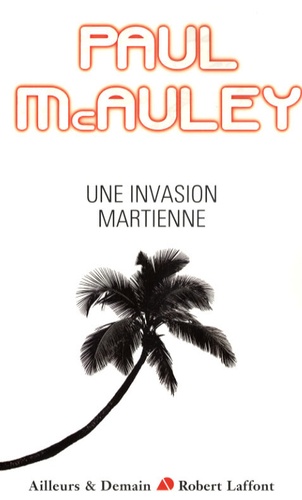 Paul McAuley - Une invasion martienne.