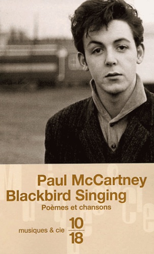Paul McCartney - Blackbird singing - Poèmes et chansons 1965-1999.