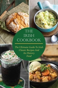  Paul McGregor - The Irish Cookbook The Ultimate Guide To Irish Classic Recipes And Its History Food.