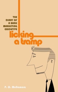  Paul McNamara - Licking A Tramp: The Diary of a Bank Marketing Executive.