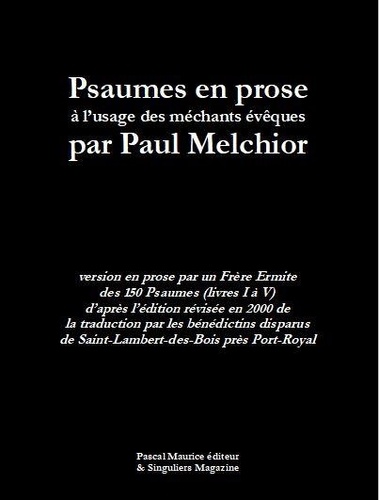 Paul Melchior et Frère Ermite - Psaumes en prose - à l’usage des méchants évêques.