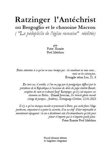 Paul Melchior et Frère Ermite - Ratzinger l'Antéchrist - ou Bergoglio et le chanoine Macron.