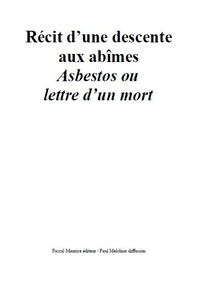 Paul Melchior - Récit d'une descente aux abîmes (asbestos).
