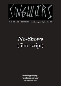 Paul Melchior - Singuliers 18 - No-Shows film script.