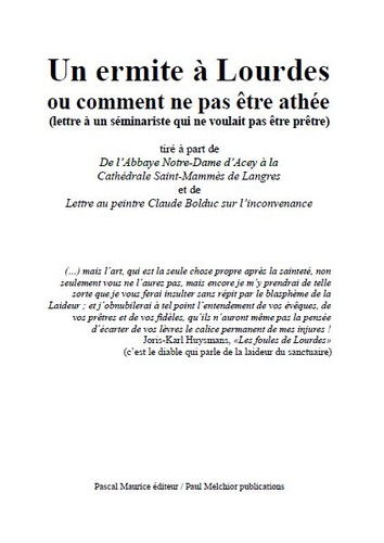 Paul Melchior - Un ermite à Lourdes - ou comment ne pas être athée.