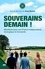 Souverains demain !. Manifeste pour une France indépendante, écologique et innovante