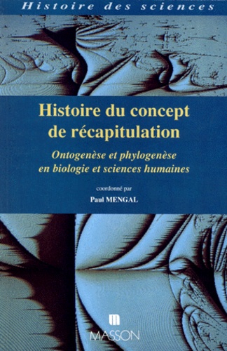 Histoire Du Concept De Recapitulation. Ontogenese Et Phylogenese En Biologie Et Sciences Humaines