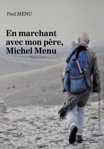 En marchant avec mon père, Michel Menu