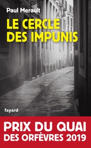 Paul Merault - Le Cercle des impunis - Prix du Quai des Orfèvres 2019.