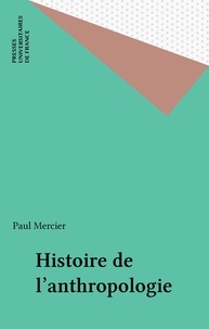 Paul Mercier - Histoire de l'anthropologie.
