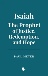 Isaiah: The Prophet of Justice, Redemption, and Hope