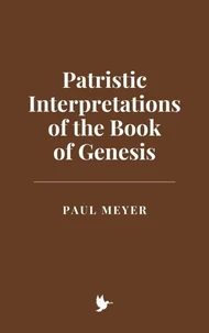 Patristic Interpretations of the Book of Genesis