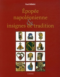 Paul Milleliri - Epopée napoléonienne & insignes de traditions.