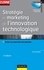 Stratégie et marketing de l'innovation technologique - 3ème édition. Lancer avec succès des produits qui n'existent pas sur des marchés qui n'existent pas encore 3e édition