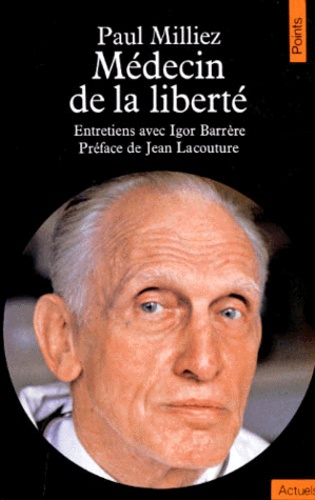 Paul Milliez - Medecin De La Liberte. Entretiens Avec Igor Barrere.