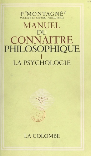 Manuel du connaître philosophique (1). La psychologie