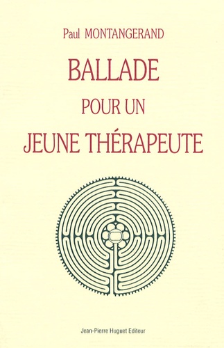 Paul Montangerand - Ballade pour un jeune thérapeute.