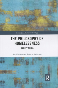 Paul Moran et Frances Atherton - The Philosophy of Homelessness - Barely Being.
