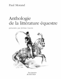 Paul Morand - Anthologie de la littérature équestre.