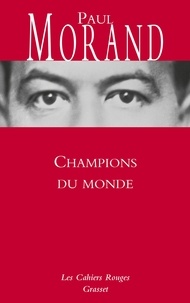 Paul Morand - Champions du monde - Cahiers rouges.