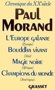 Paul Morand - Chronique du XX siècle.