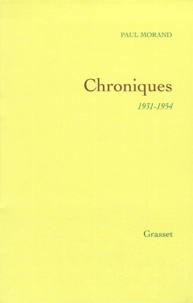 Paul Morand - Chroniques. 1931-1954.