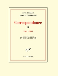 Paul Morand et Jacques Chardonne - Correspondance - Tome 2, 1961-1963.