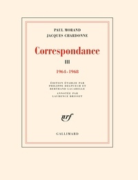 Paul Morand et Jacques Chardonne - Correspondance - Tome 3, 1964-1968.