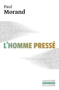 Livres audio gratuits Téléchargements MP3 L'homme pressé (Litterature Francaise) PDF RTF CHM 9782070720651 par Paul Morand