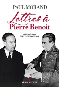 Paul Morand - Lettres à Pierre Benoit.