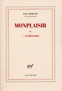 Paul Morand - Monplaisir - En littérature.