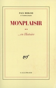 Paul Morand - Monplaisir... En histoire.