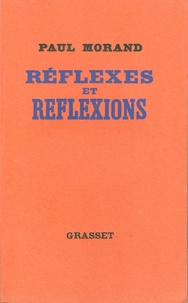 Paul Morand - Réflexes et réflexions.