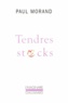 Paul Morand - Tendres stocks.