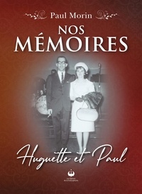 Paul Morin - Nos mémoires - Huguette et Paul.