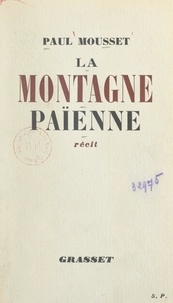 Paul Mousset - La montagne païenne.