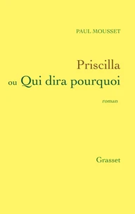 Priscilla ou qui dira pourquoi