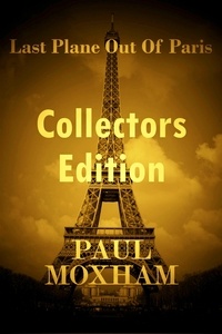  Paul Moxham - Last Plane out of Paris: Collectors Edition - Last Plane out of Paris, #7.