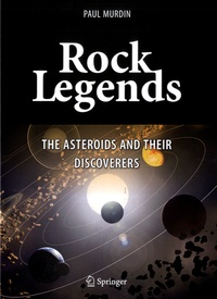 Paul Murdin - Rock Legends - The Asteroids and their Discovers.