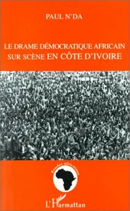 Le drame démocratique africain sur scène en Côte d'Ivoire
