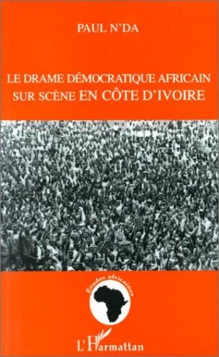 Paul N'Da - Le drame démocratique africain sur scène en Côte d'Ivoire.