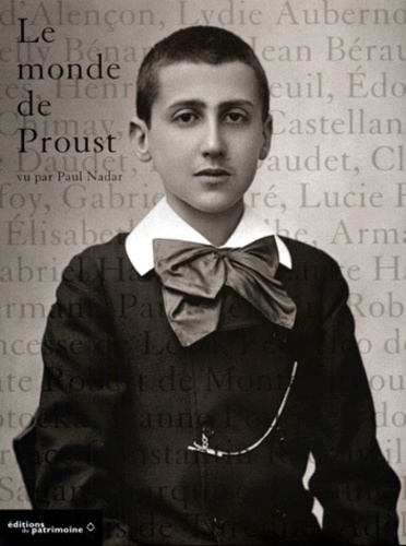 Paul Nadar - Le monde de Proust - Vu par Paul Nadar.