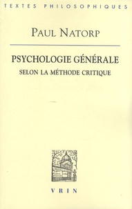 Paul Natorp - Psychologie générale selon la méthode critique.
