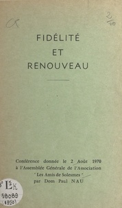 Paul Nau - Fidélité et renouveau - Conférence donnée le 2 août 1970 à l'Assemblée Générale de l'Association "Les Amis de Solesmes".