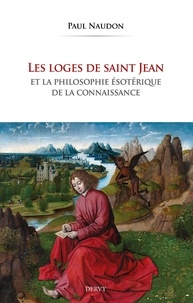 Paul Naudon - Les loges de Saint Jean et la philosophie ésotérique de la connaissance.