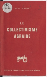 Paul Nauta - Le collectivisme agraire.