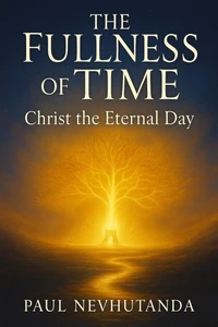 The Fullness of Time: Christ the Eternal Day