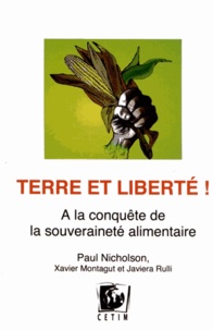 Paul Nicholson - Terre et liberté ! - A la conquête de la souveraineté alimentaire.